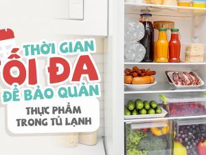 hạn sử dụng các loại thực phẩm trong tủ lạnh