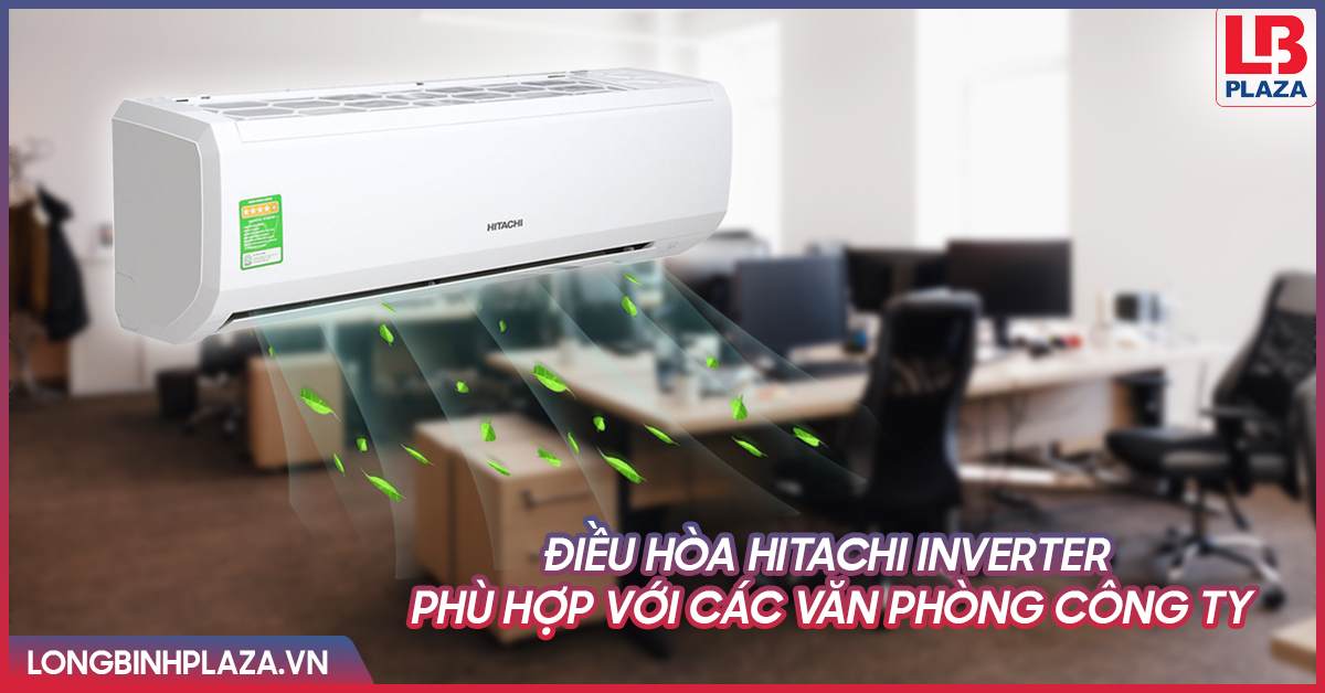 Điều hòa Hitachi Inverter phù hợp với các văn phòng công ty