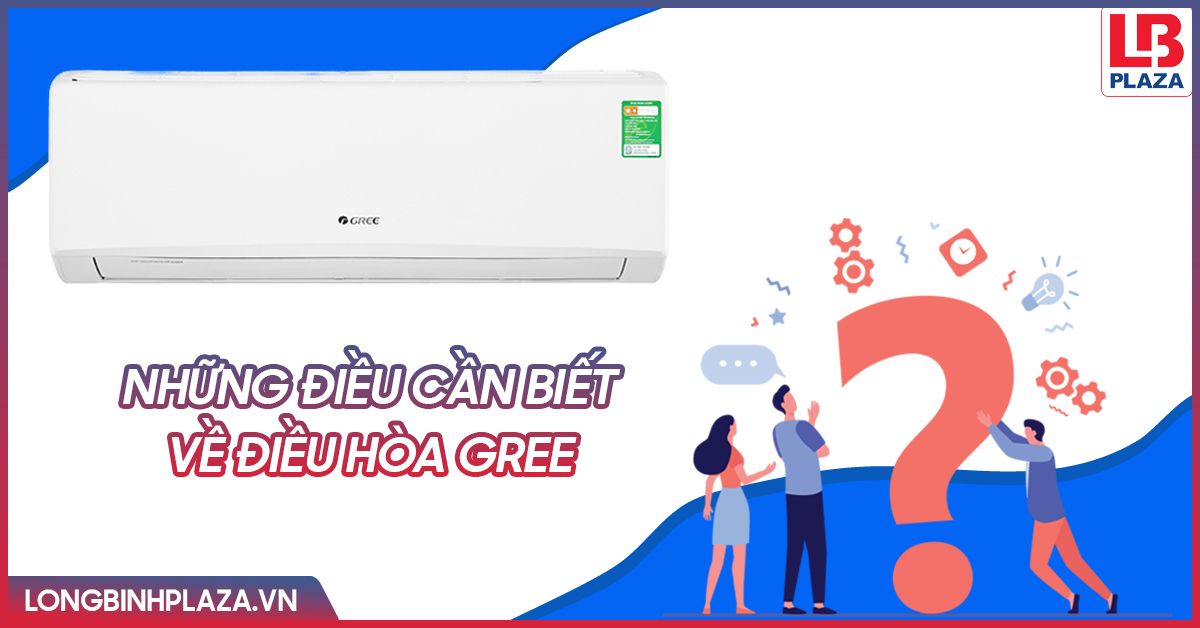 Những điều cần biết về điều hòa Gree
