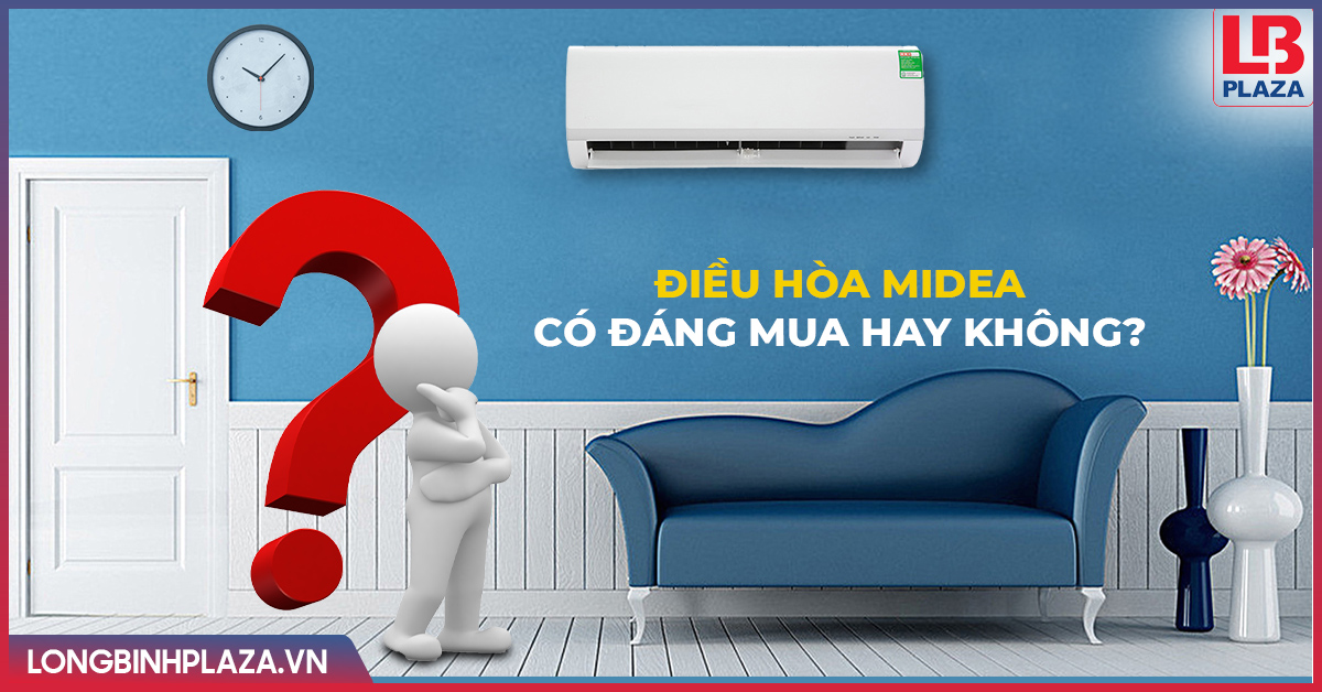 Điều hòa Midea có đáng mua hay không? điều hòa