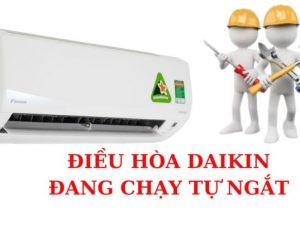 Điều hoà Daikin tự bật tắt